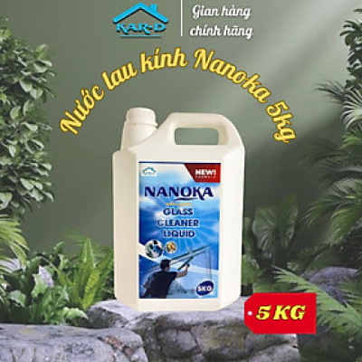 Can 5kg Siêu Tiết Kiệm - Nước lau kính Nanoka 5kg Siêu sạch, hạn chế bám bụi, không để lại vết sọc trên kính