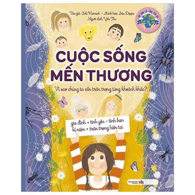 Sách - Cuộc Sống Mến Thương - Vì Sao Chúng Ta Cần Trân Trọng Từng Khoảnh Khắc?