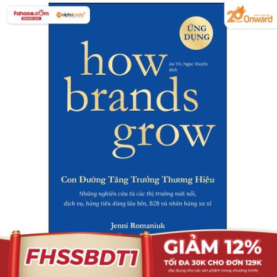 Sách - How Brands Grow - Con Đường Tăng Trưởng Thương Hiệu - Ứng Dụng (Tái Bản 2023)