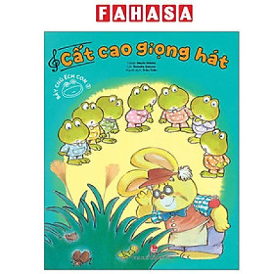 Sách - Bảy Chú Ếch Con - Tập 3 - Cất Cao Giọng Hát