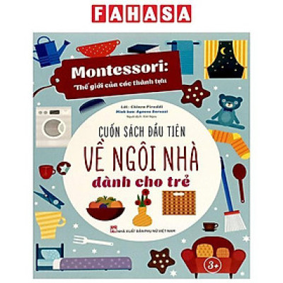 Sách - Montessori - Cuốn Sách Đầu Tiên Về Ngôi Nhà Dành Cho Trẻ