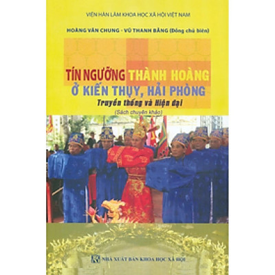 Tín ngưỡng thành hoàng ở Kiến Thụy, Hải Phòng truyền thống và hiện đại - NXB KHXH