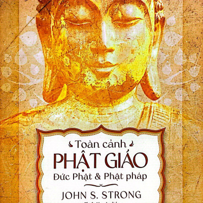 Sách - Toàn Cảnh Phật Giáo - Đức Phật Và Phật Pháp