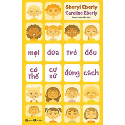 Mọi Đứa Trẻ Đều Có Thể Cư Xử Đúng Cách