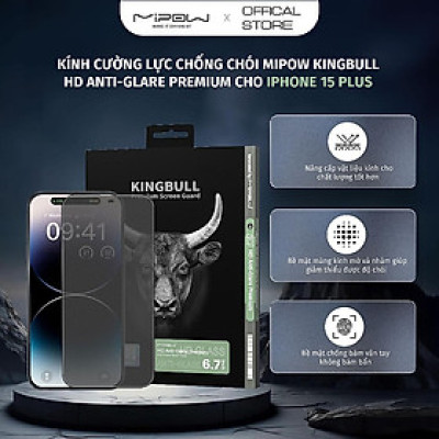 Kính cường lực chống chói chống vân tay MIPOW KINGBULL 2.5D HD Anti-Glare Premium cao cấp cho iPhone 15 ProMax | 15 Pro | 15 Plus | 15 Hàng chính hãng