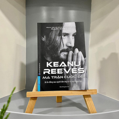 Sách - Keanu Reeves - Ma Trận Cuộc Đời - Bí Ẩn Đằng Sau Người Đàn Ông Tử Tế Nhất Hành Tinh
