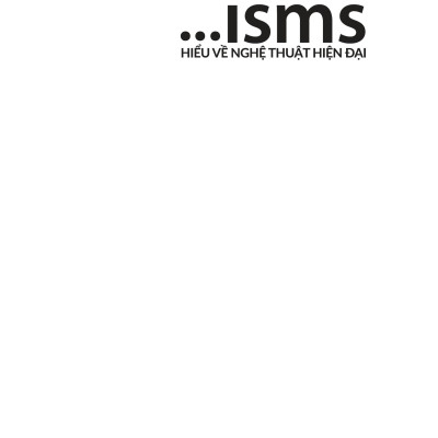 ISMS - Hiểu Về Nghệ Thuật Hiện Đại (Tái Bản 2023)