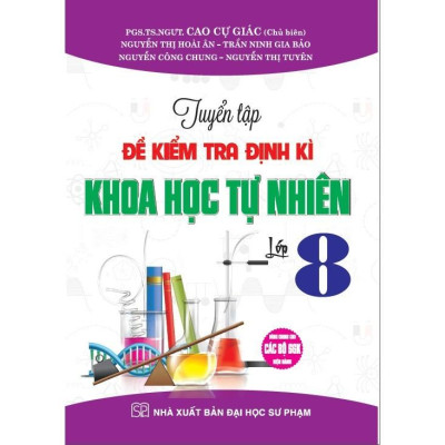Combo Tuyển Tập Đề Kiểm Tra Định Kì Khoa Học Tự Nhiên Lớp 6,7,8,9 (Theo Chương Trình Giáo Dục Phổ Thông Mới) (HA-MK