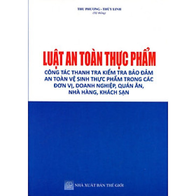 Luật An Toàn Thực Phẩm – Cách Nhận Biết Thực Phẩm Không An Toàn Và Thực Phẩm An Toàn