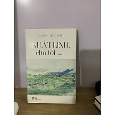  Nhất Linh cha tôi (bản đb bìa cứng)