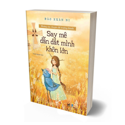 Sách - Những Câu Chuyện Để Trưởng Thành - Say Mê Dẫn Dắt Mình Khôn Lớn