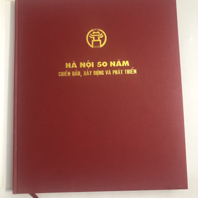(bìa cứng) HÀ NỘI 50 NĂM CHIẾN ĐẤU, XÂY DỰNG VÀ PHÁT TRIỂN - TƯ LIỆU VÀ HÌNH ẢNH