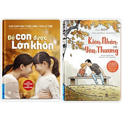 Combo Để con được lớn khôn + Kiên nhẫn và yêu thương - Bản Quyền