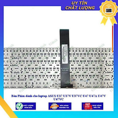 Bàn Phím dùng cho laptop ASUS U37 U37V U37VC U47 U47A U47V U47VC - Hàng Nhập Khẩu New Seal