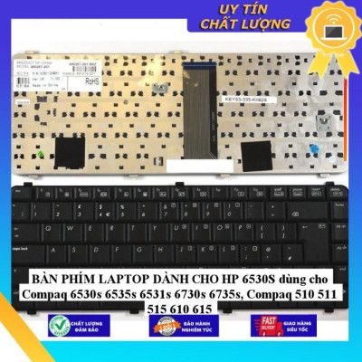 BÀN PHÍM LAPTOP dùng cho HP 6530S dùng cho Compaq 6530s 6535s 6531s 6730s 6735s, Compaq 510 511 515 610 615 - Hàng Nhập Khẩu New Seal