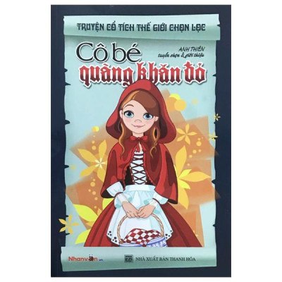 Sách - Truyện Cổ Tích Thế Giới Chọn Lọc - Cô Bé Quàng Khăn Đỏ (Tái Bản 2025)