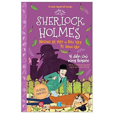 Tuyển Tập Sherlock Holmes - Những Bí Mật Và Báu Vật Bị Đánh Cắp - Vị Điền Chủ Vùng Reigate