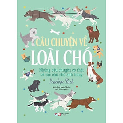 Những câu chuyện về loài chó - Những câu chuyện có thật về các chú chó anh hùng