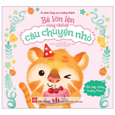 Sách - Bé Lớn Lên Cùng Những Câu Chuyện Nhỏ - Bé Chập Chững Trưởng Thành
