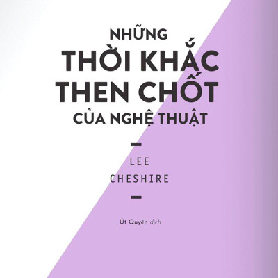 Những Thời Khắc Then Chốt Của Nghệ Thuật