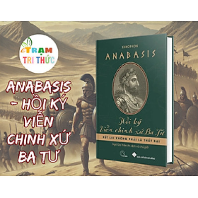 Anabasis - Hồi Ký Viễn Chinh Xứ Ba Tư (Tái Bản 2024) - Xenophon - NXB Đà Nẵng