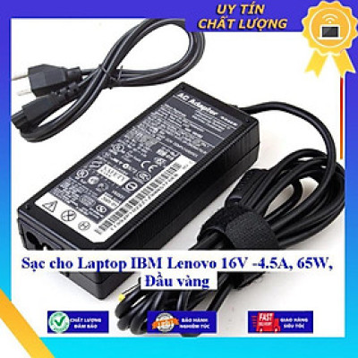 Sạc cho Laptop IBM Lenovo 16V -4.5A 65W Đầu vàng - Hàng Nhập Khẩu New Seal