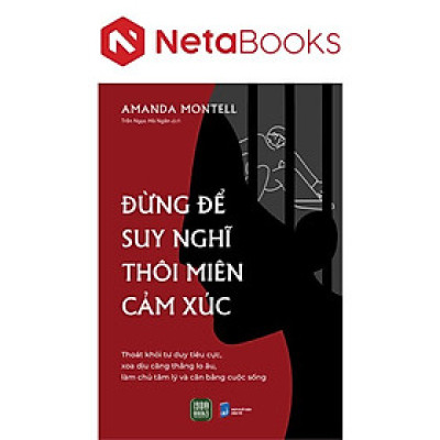 Đừng Để Suy Nghĩ Thôi Miên Cảm Xúc