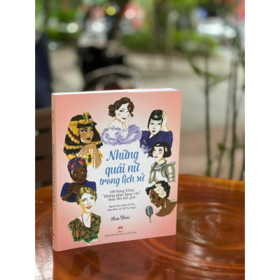 Sách - Những Quái Nữ Trong Lịch Sử - NXB Phụ Nữ