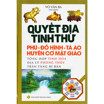 Sách - Boxset Quyết Địa Tinh Thư : Quyết Địa Tinh Thư - Phú - Đồ Hình Tả Ao - Huyền Cơ Mật Giáo + Quyết Địa Tinh Thư - Lập Hướng + Quyết Địa Tinh Thư - Bình Dương Địa Lý Đại Toàn - Combo 3 Cuốn - Chính Thông Book