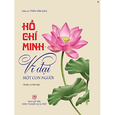 Hồ Chí Minh vĩ đại một con người (Tái bản, có chỉnh sửa) bản in 2025