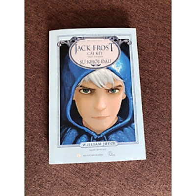 Jack Frost cái kết trở thành sự khởi đầu - William Joyce - Những Vệ Thần Của Tuổi Thơ