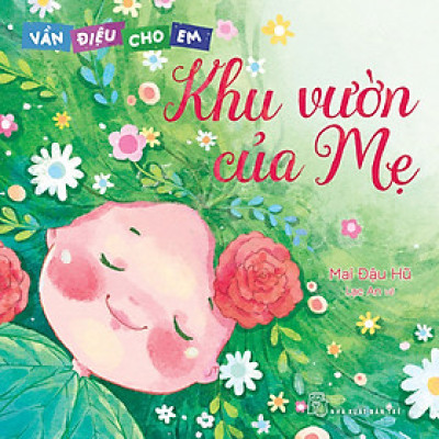 Vần điệu cho em: Khu vườn của mẹ