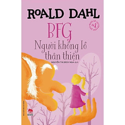 BFG – Người khổng lồ thân thiện - Tủ sách nhà văn Roald Dahl