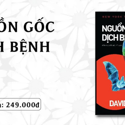 Nguồn Gốc Dịch Bệnh - David Quammen - Lưu Trung Kiên & Nguyễn Thị Hiền dịch - (bìa mềm)