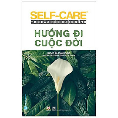 Hướng Đi Cuộc Đời - Self-Care Tự Chăm Sóc Cuộc Sống