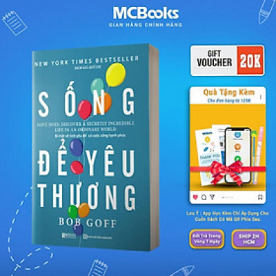 Sách - Sống Để Yêu Thương: Bí Mật Về Tình Yêu Để Có Cuộc Sống Hạnh Phúc - MCBooks