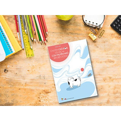 SÁCH VĂN HỌC THIẾU NHI: CHUYỆN CHÓ ĐỐM LƯU LẠC VÀ CON THUYỀN NHỎ BÊN BẾN SÔNG