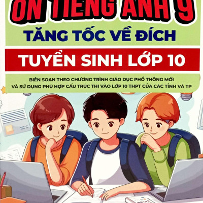Sách - Ôn Tiếng Anh 9 - Tăng Tốc Về Đích - Tuyển Sinh Vào Lớp 10