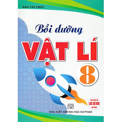 Bồi Dưỡng Vật Lí 8 (Dùng Chung Các Bộ SGK Hiện Hành) - HA