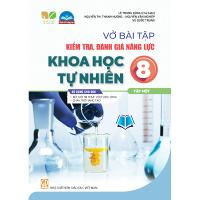 Sách - Vở bài tập kiểm tra, đánh giá năng lực Khoa học tự nhiên 8 -Tập 1.2 SGK Kết nối , Chân Trời