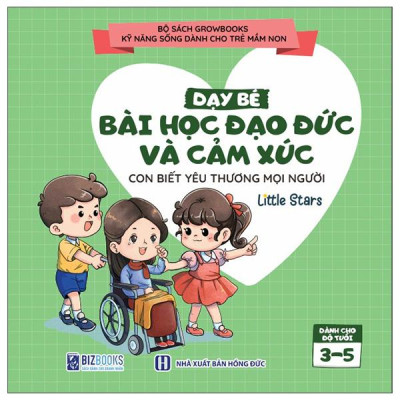 Sách - Kỹ Năng Sống Dành Cho Trẻ Mầm Non - Dạy Bé Bài Học Đạo Đức Và Cảm Xúc - Con Biết Yêu Thương Mọi Người