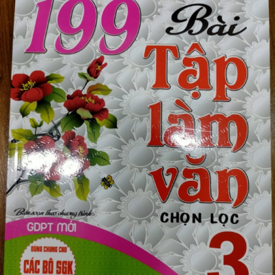Sách - 199 Bài Tập Làm Văn Chọn Lọc Lớp 3 (Dùng Chung Cho Các SGK Mới Hiện Hành)
