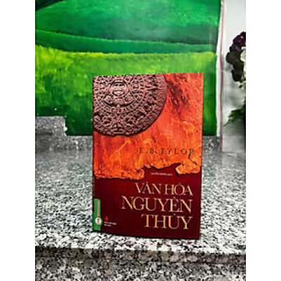 (Bìa cứng) VĂN HÓA NGUYÊN THỦY - E.B.Tylor - Huyền Giang dịch - Vietnambook