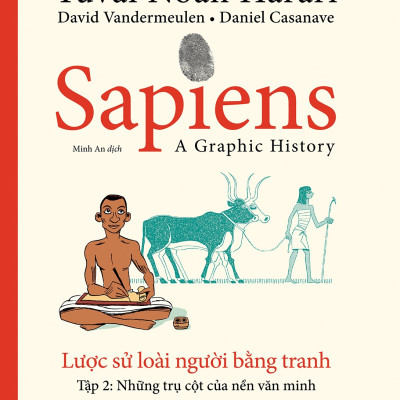 Sapiens Lược Sử Loài Người Bằng Tranh - Tập 2