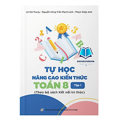 Sách - Tự học Nâng cao kiến thức Toán 8 - tập 1 (Kết nối tri thức)
