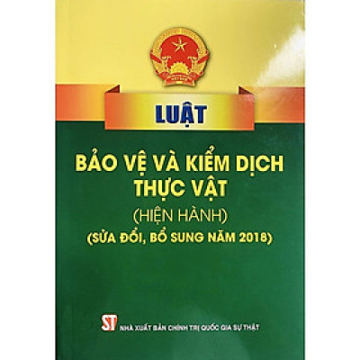 Sách - Luật Bảo Vệ Và Kiểm Dịch Thực Vật (Hiện Hành) - NXB Chính Trị Quốc Gia