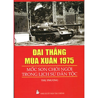Đường Lối Và Nghệ Thuật Quân Sự Việt Nam Trong Đại Thắng Mùa Xuân 1975