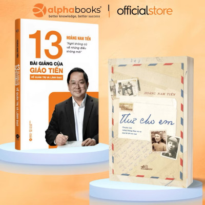 Combo 13 Bài Giảng Của Giáo Tiến Về Quản Trị Và Lãnh Đạo - Hoàng Nam Tiến + Thư Cho Em - Chuyện Tình Tướng Hoàng Đan Và Vợ Qua Lời Kể Con Trai