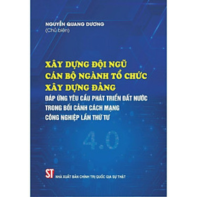 Sách - Xây Dựng Đội Ngũ Cán Bộ Ngành Tổ Chức Xây Dựng Đảng - NXB Chính Trị Quốc Gia