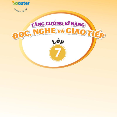 Tăng cường kĩ năng Đọc, Nghe và Giao tiếp Tiếng Anh Lớp 7